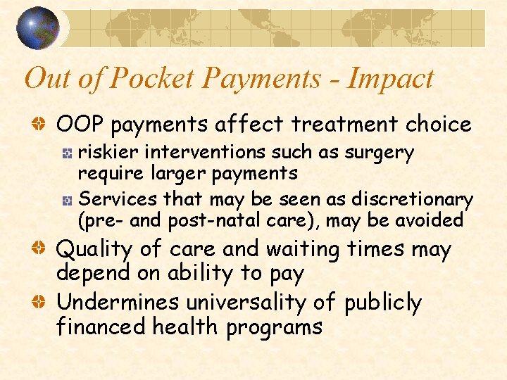 Out of Pocket Payments - Impact OOP payments affect treatment choice riskier interventions such