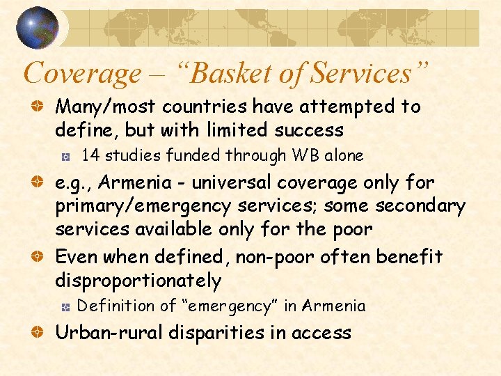 Coverage – “Basket of Services” Many/most countries have attempted to define, but with limited