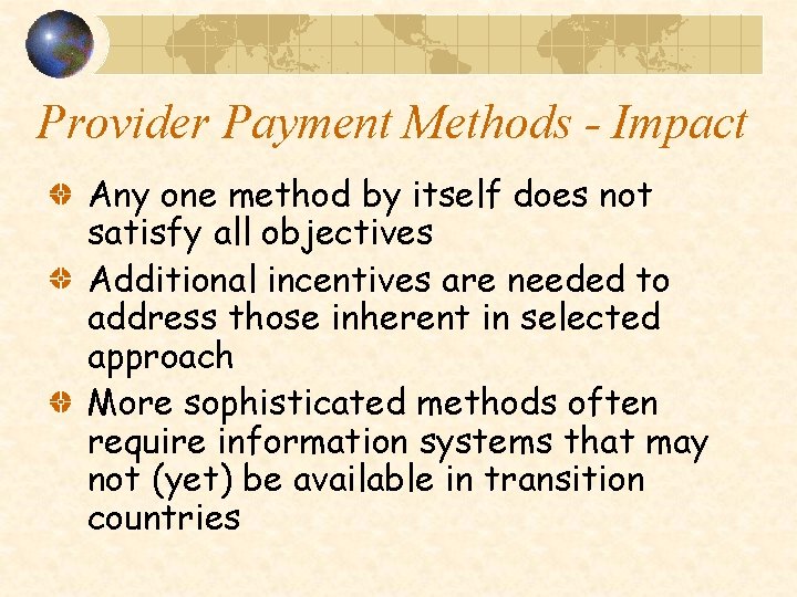 Provider Payment Methods - Impact Any one method by itself does not satisfy all Provider Payment Methods - Impact Any one method by itself does not satisfy all