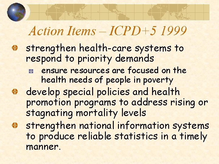 Action Items – ICPD+5 1999 strengthen health-care systems to respond to priority demands ensure