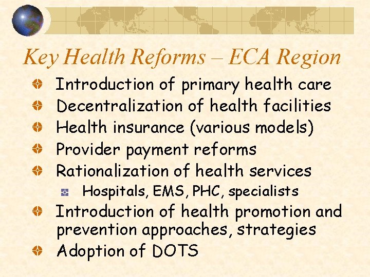 Key Health Reforms – ECA Region Introduction of primary health care Decentralization of health
