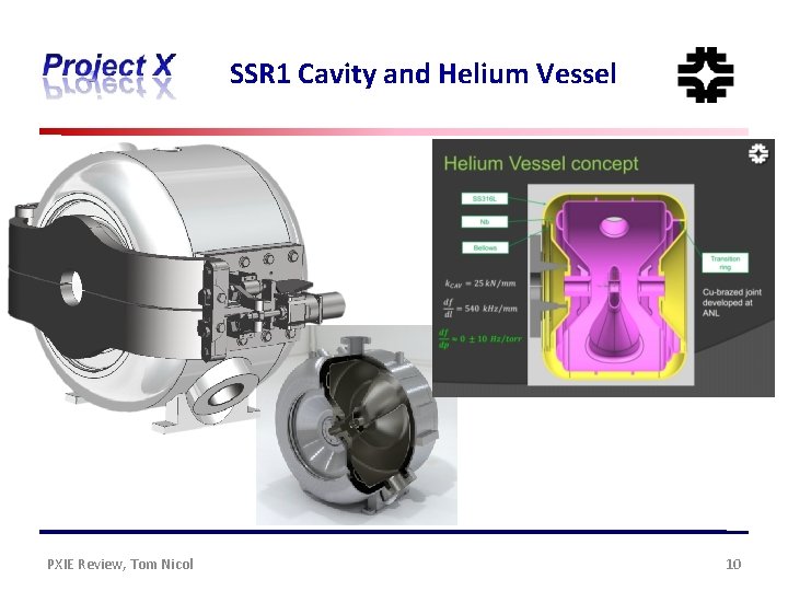 SSR 1 Cavity and Helium Vessel PXIE Review, Tom Nicol 10 