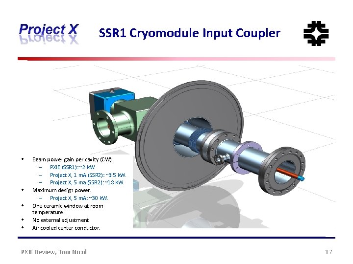 SSR 1 Cryomodule Input Coupler • • • Beam power gain per cavity (CW).