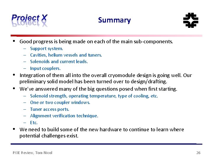 Summary • • Good progress is being made on each of the main sub-components.