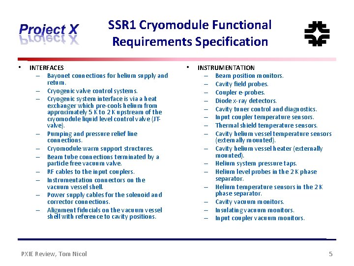 SSR 1 Cryomodule Functional Requirements Specification • INTERFACES – Bayonet connections for helium supply