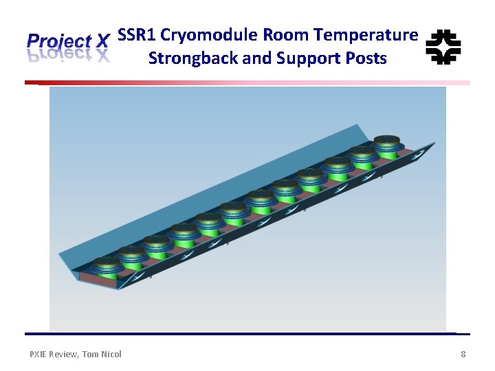 SSR 1 Cryomodule Room Temperature Strongback and Support Posts PXIE Review, Tom Nicol 8