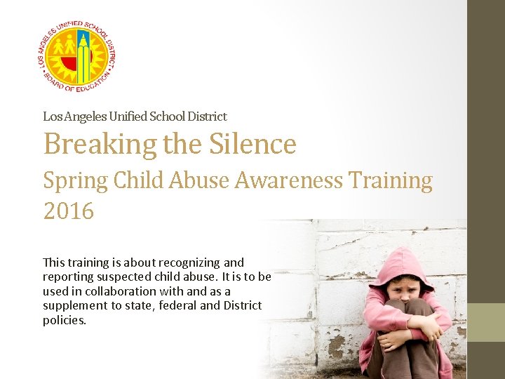 Los Angeles Unified School District Breaking the Silence Spring Child Abuse Awareness Training 2016