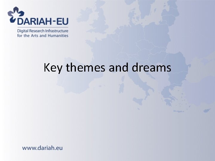 Key themes and dreams Key themes and dreams