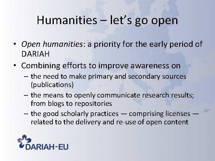 Humanities – let’s go open • Open humanities: a priority for the early period Humanities – let’s go open • Open humanities: a priority for the early period
