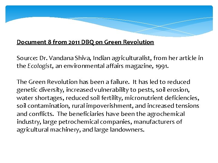 Document 8 from 2011 DBQ on Green Revolution Source: Dr. Vandana Shiva, Indian agriculturalist,