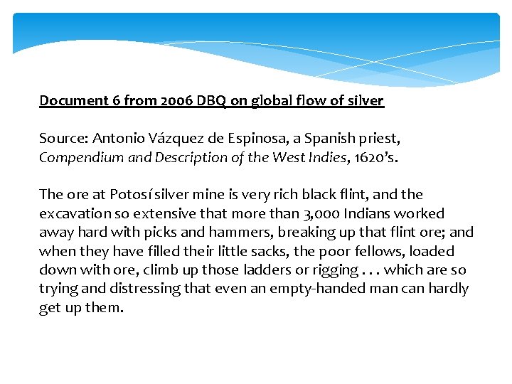 Document 6 from 2006 DBQ on global flow of silver Source: Antonio Vázquez de