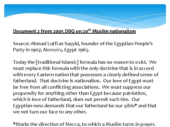 Document 2 from 2005 DBQ on 20 th Muslim nationalism Source: Ahmad Lutfi as-Sayyid,