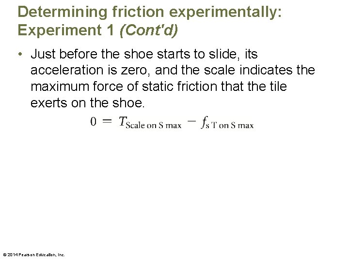Determining friction experimentally: Experiment 1 (Cont'd) • Just before the shoe starts to slide, Determining friction experimentally: Experiment 1 (Cont'd) • Just before the shoe starts to slide,