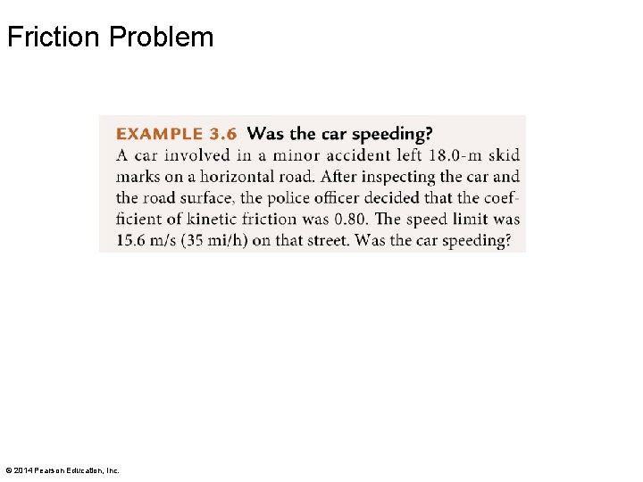 Friction Problem © 2014 Pearson Education, Inc. 