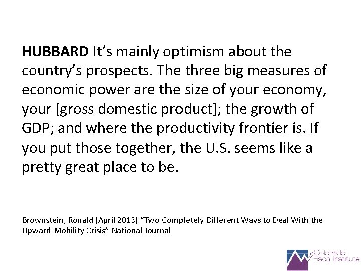 HUBBARD It’s mainly optimism about the country’s prospects. The three big measures of economic