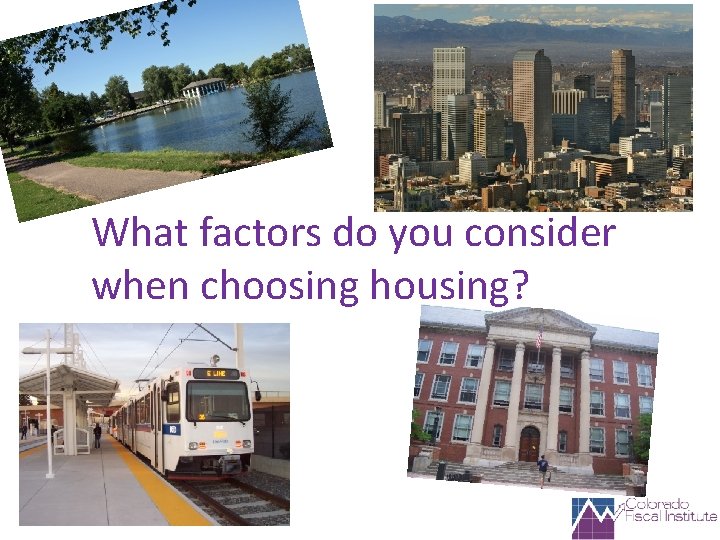 What factors do you consider when choosing housing? 