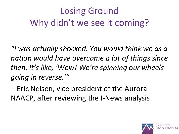 Losing Ground Why didn’t we see it coming? “I was actually shocked. You would