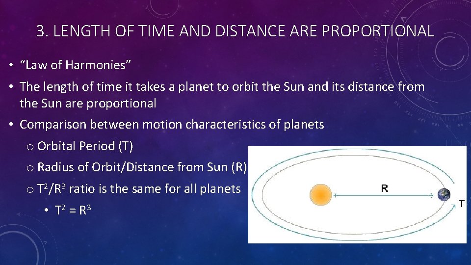 3. LENGTH OF TIME AND DISTANCE ARE PROPORTIONAL • “Law of Harmonies” • The