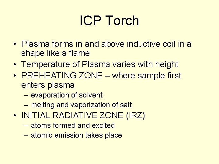 ICP Torch • Plasma forms in and above inductive coil in a shape like