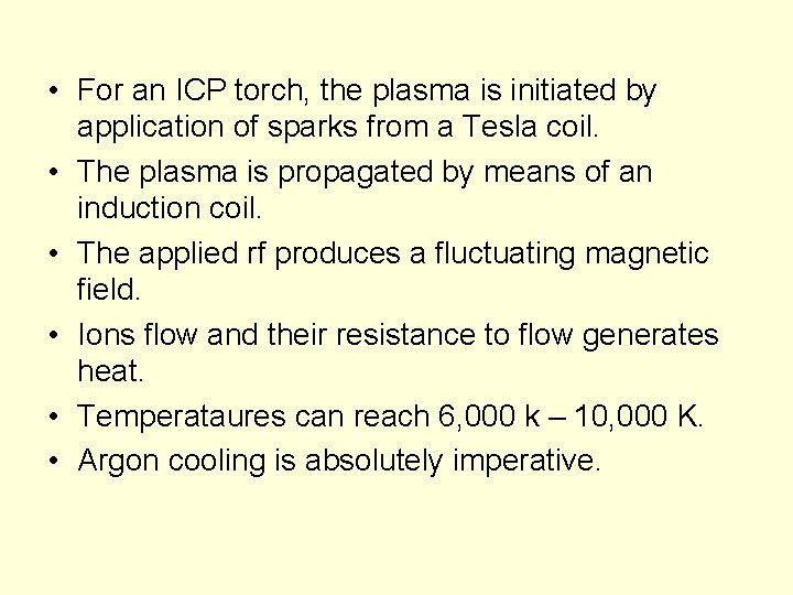  • For an ICP torch, the plasma is initiated by application of sparks