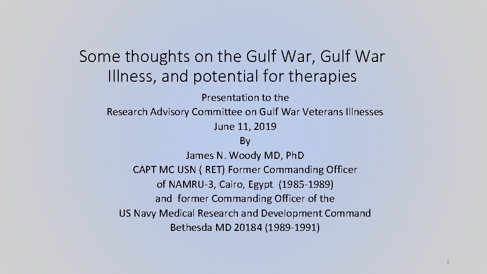 Some thoughts on the Gulf War, Gulf War Illness, and potential for therapies Presentation