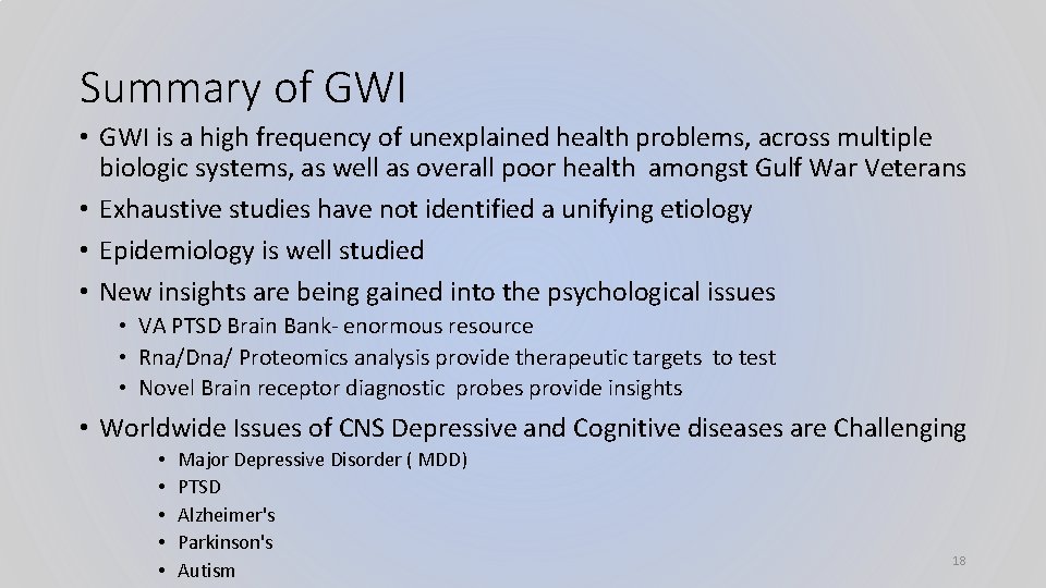 Summary of GWI • GWI is a high frequency of unexplained health problems, across