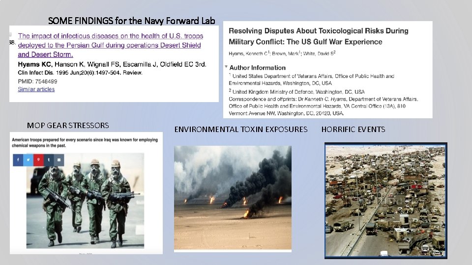SOME FINDINGS for the Navy Forward Lab MOP GEAR STRESSORS ENVIRONMENTAL TOXIN EXPOSURES HORRIFIC