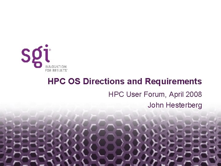 Headline in Arial Bold 30 pt HPC OS Directions and Requirements HPC User Forum,