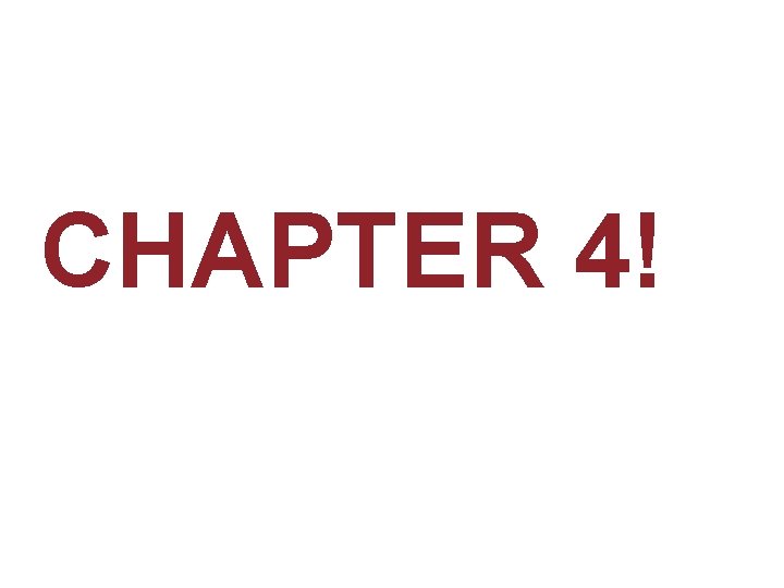 CHAPTER 4! 