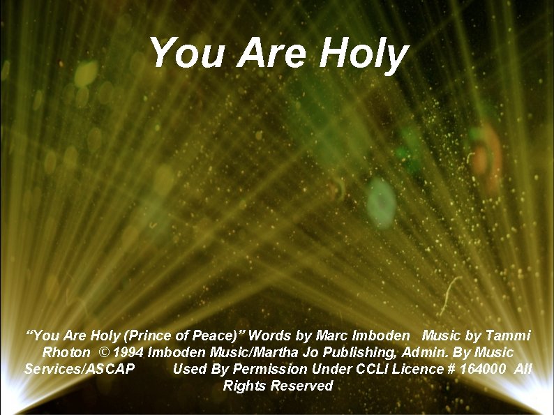 You Are Holy “You Are Holy (Prince of Peace)” Words by Marc Imboden Music