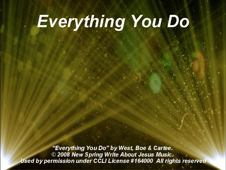 Everything You Do “Everything You Do” by West, Boe & Cartee. © 2008 New