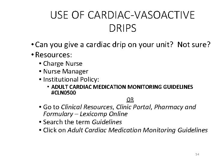 USE OF CARDIAC-VASOACTIVE DRIPS • Can you give a cardiac drip on your unit?