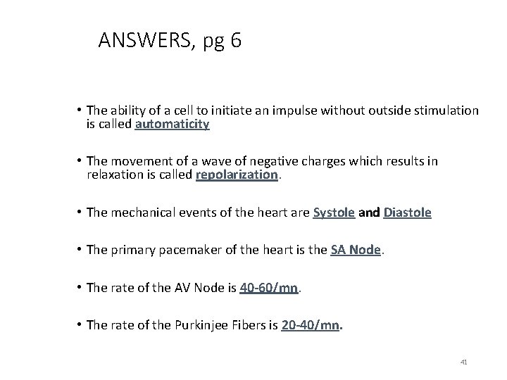 ANSWERS, pg 6 • The ability of a cell to initiate an impulse without