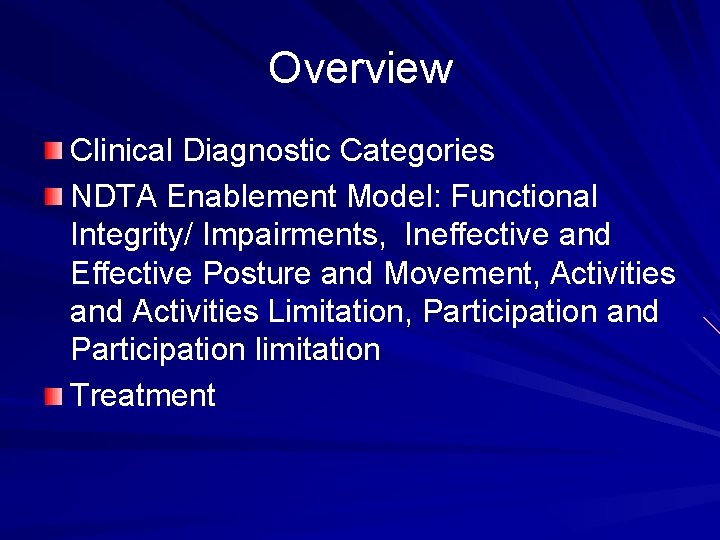 Overview Clinical Diagnostic Categories NDTA Enablement Model: Functional Integrity/ Impairments, Ineffective and Effective Posture