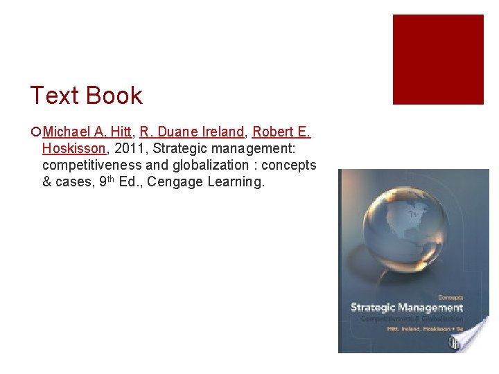 Text Book ¡Michael A. Hitt, R. Duane Ireland, Robert E. Hoskisson, 2011, Strategic management: