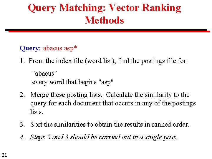 Query Matching: Vector Ranking Methods Query: abacus asp* 1. From the index file (word