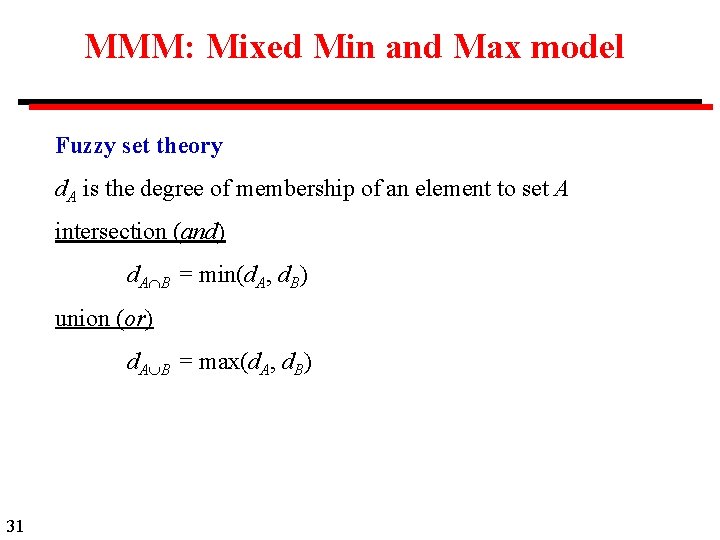 MMM: Mixed Min and Max model Fuzzy set theory d. A is the degree