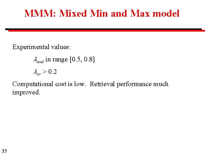 MMM: Mixed Min and Max model Experimental values: and in range [0. 5, 0.
