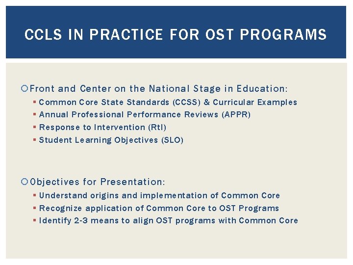 CCLS IN PRACTICE FOR OST PROGRAMS Front and Center on the National Stage in