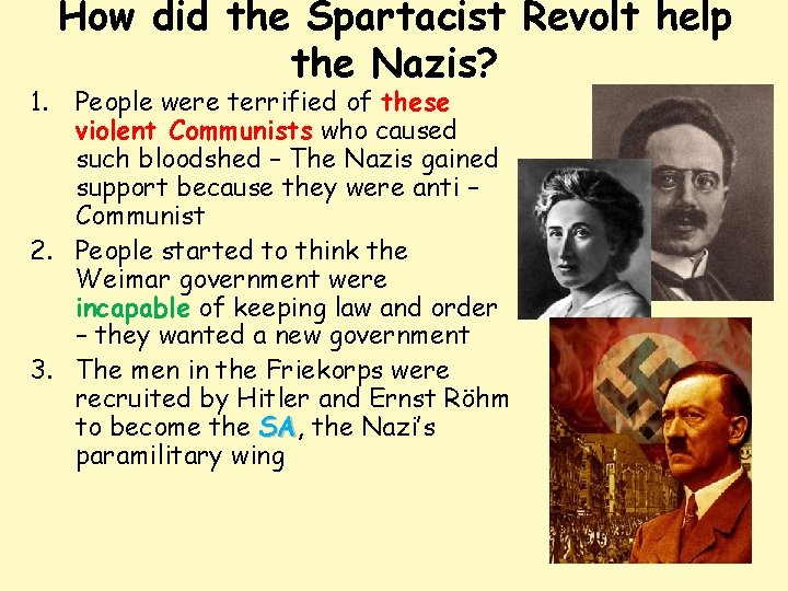 1. How did the Spartacist Revolt help the Nazis? People were terrified of these