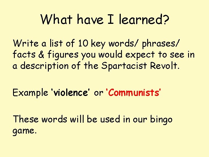 What have I learned? Write a list of 10 key words/ phrases/ facts &