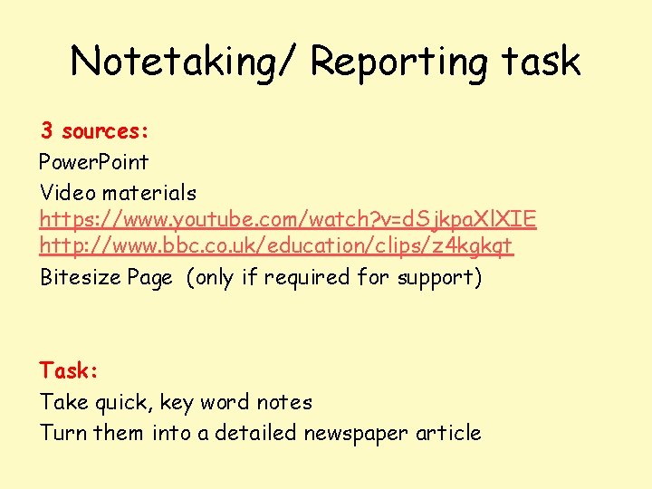 Notetaking/ Reporting task 3 sources: Power. Point Video materials https: //www. youtube. com/watch? v=d.