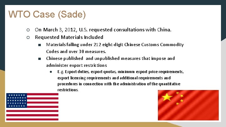 WTO Case (Sade) ○ On March 3, 2012, U. S. requested consultations with China.