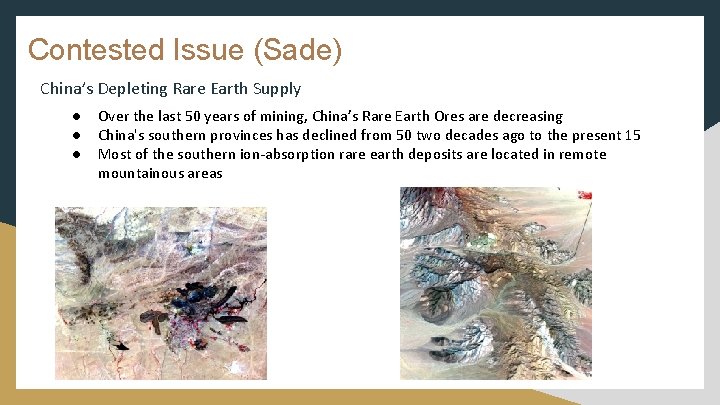 Contested Issue (Sade) China’s Depleting Rare Earth Supply ● ● ● Over the last