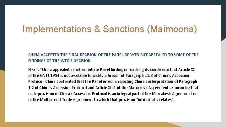 Implementations & Sanctions (Maimoona) CHINA ACCEPTED THE FINAL DECISION OF THE PANEL OF WTO