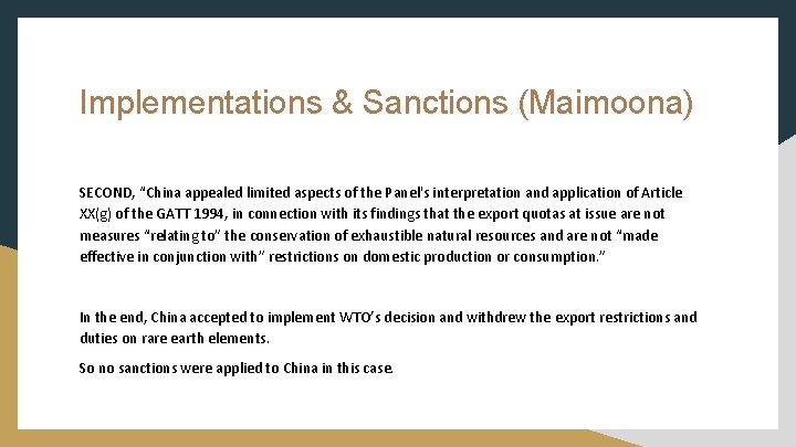 Implementations & Sanctions (Maimoona) SECOND, “China appealed limited aspects of the Panel's interpretation and