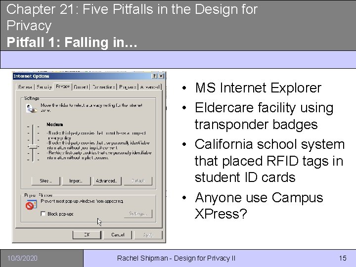 Chapter 21: Five Pitfalls in the Design for Privacy Pitfall 1: Falling in… •