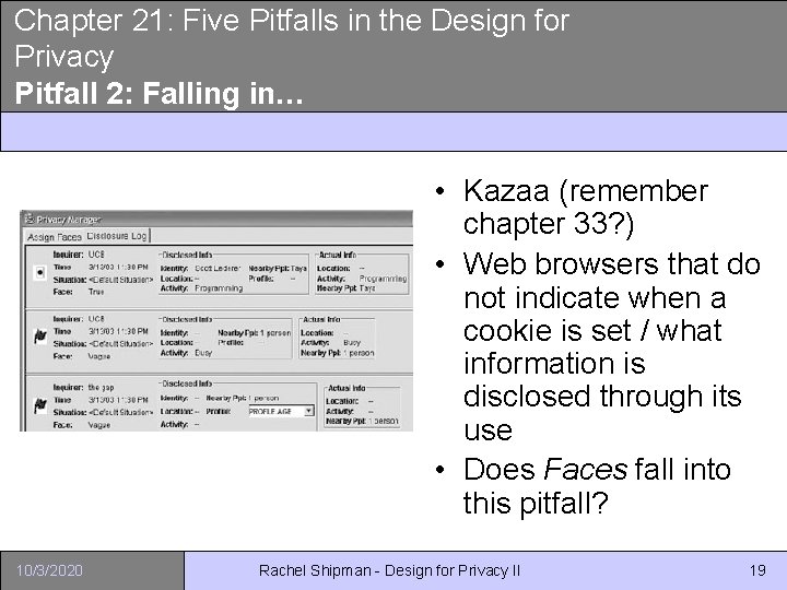 Chapter 21: Five Pitfalls in the Design for Privacy Pitfall 2: Falling in… •