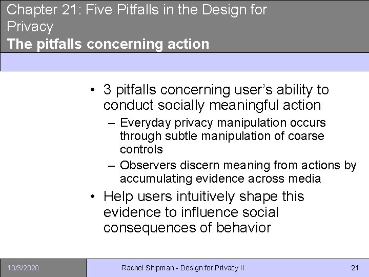 Chapter 21: Five Pitfalls in the Design for Privacy The pitfalls concerning action •