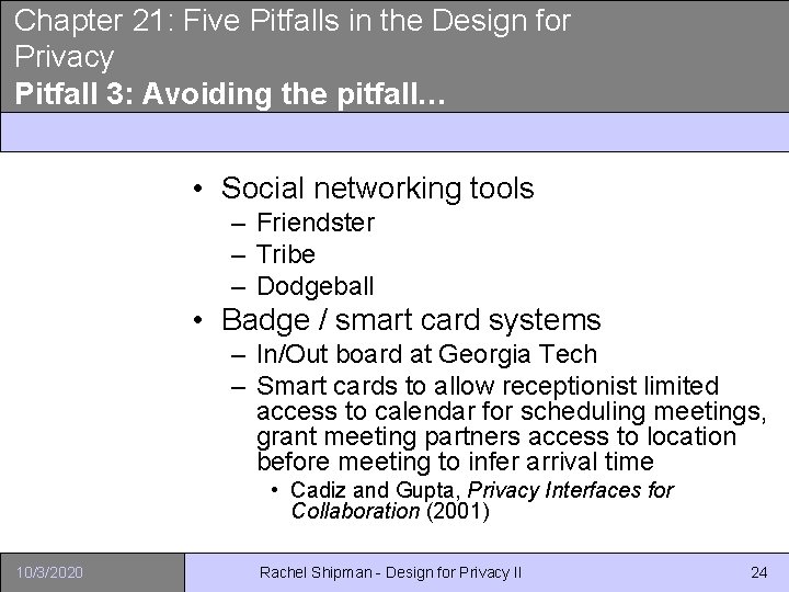 Chapter 21: Five Pitfalls in the Design for Privacy Pitfall 3: Avoiding the pitfall…